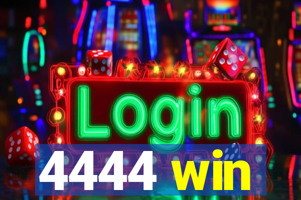 4444 win